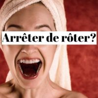 Comment arrêter de roter sans arrêt?