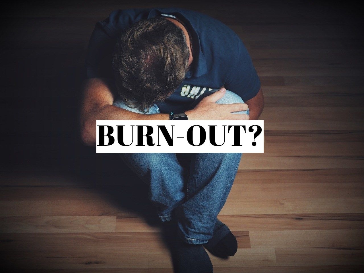 Je suis en burn-out, que faire?