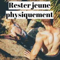 Comment rester jeune physiquement?