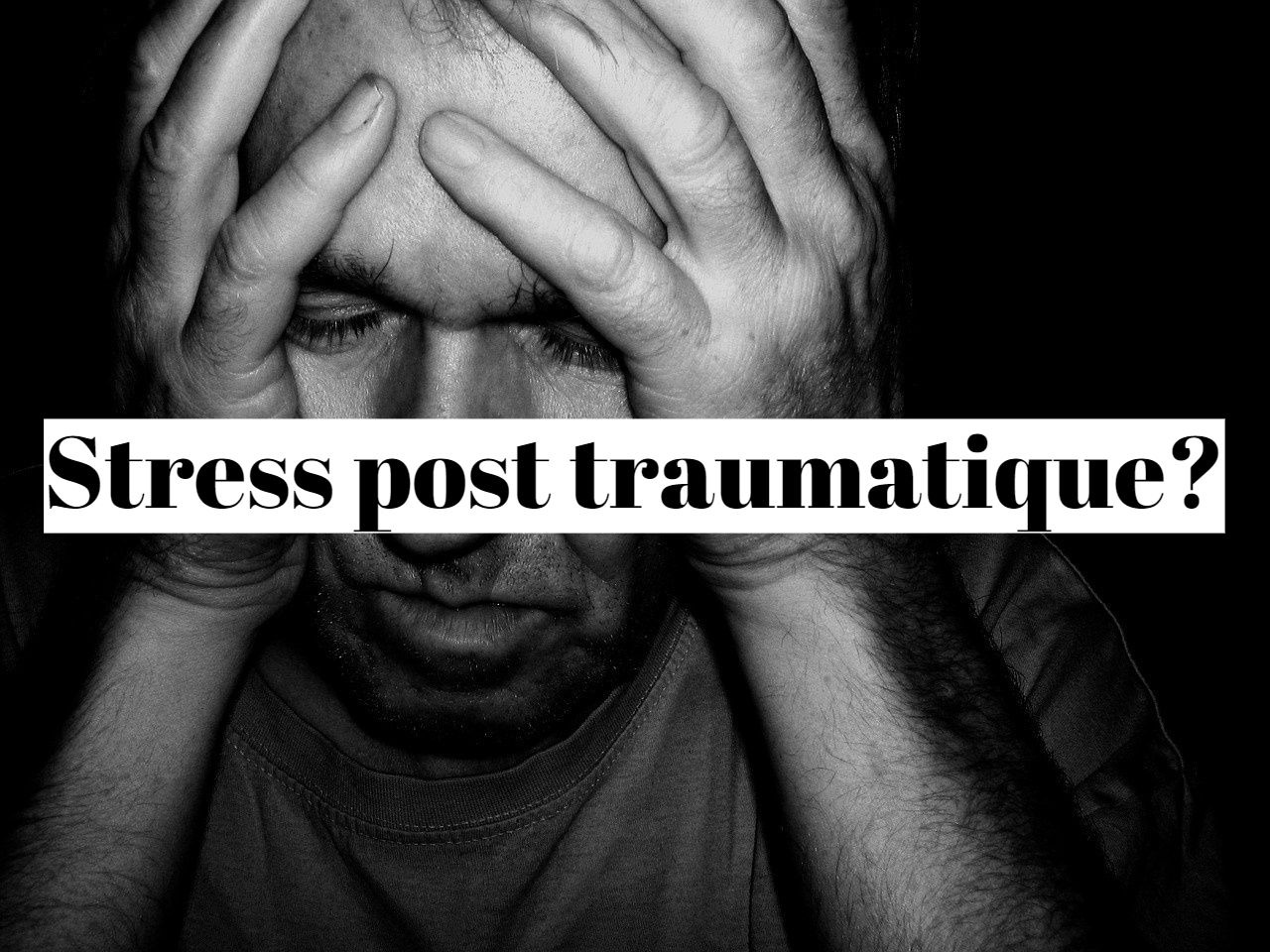 Stress post traumatique: quel traitement naturel?