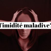 Comment soigner la timidité maladive naturellement?