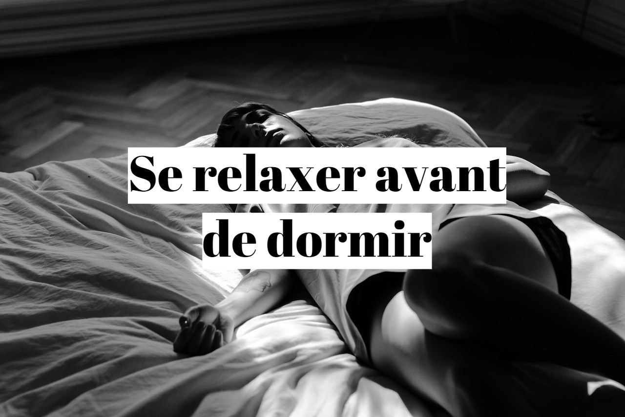 Comment se relaxer avant de dormir?