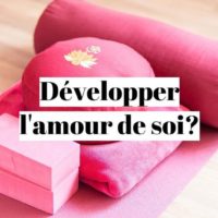 Comment développer l'amour de soi?