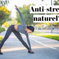 Quel anti-stress naturel puissant ?