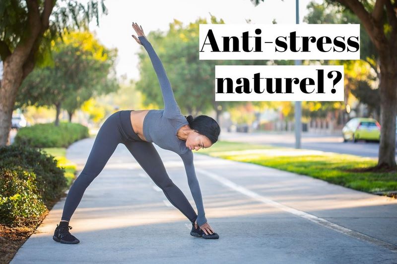 Quel anti stress naturel puissant ?