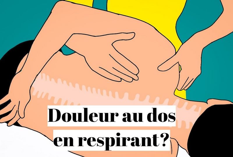 Douleur dans le dos en respirant fort: que faire?