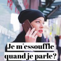 Je m'essouffle quand je parle: quelle solution?