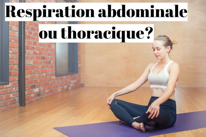 Respiration abdominale ou thoracique?