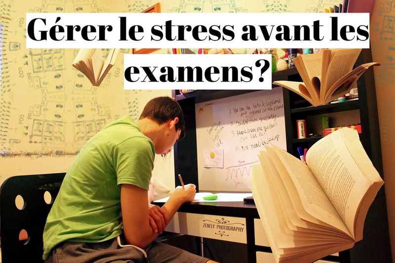 Comment gérer son stress avant un examen?